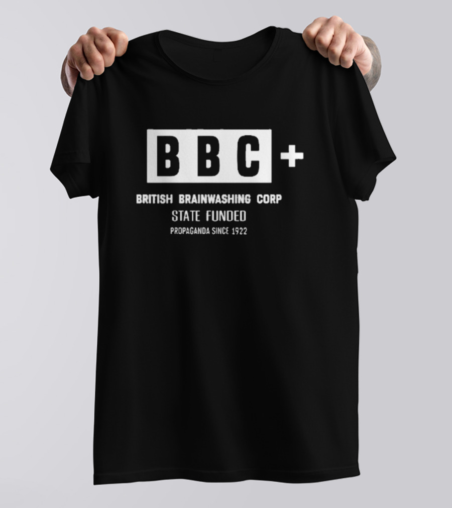 Andrew Tate BBC British Brainwashing Corp State Funded Propaganda Since 1922 T-Shirt