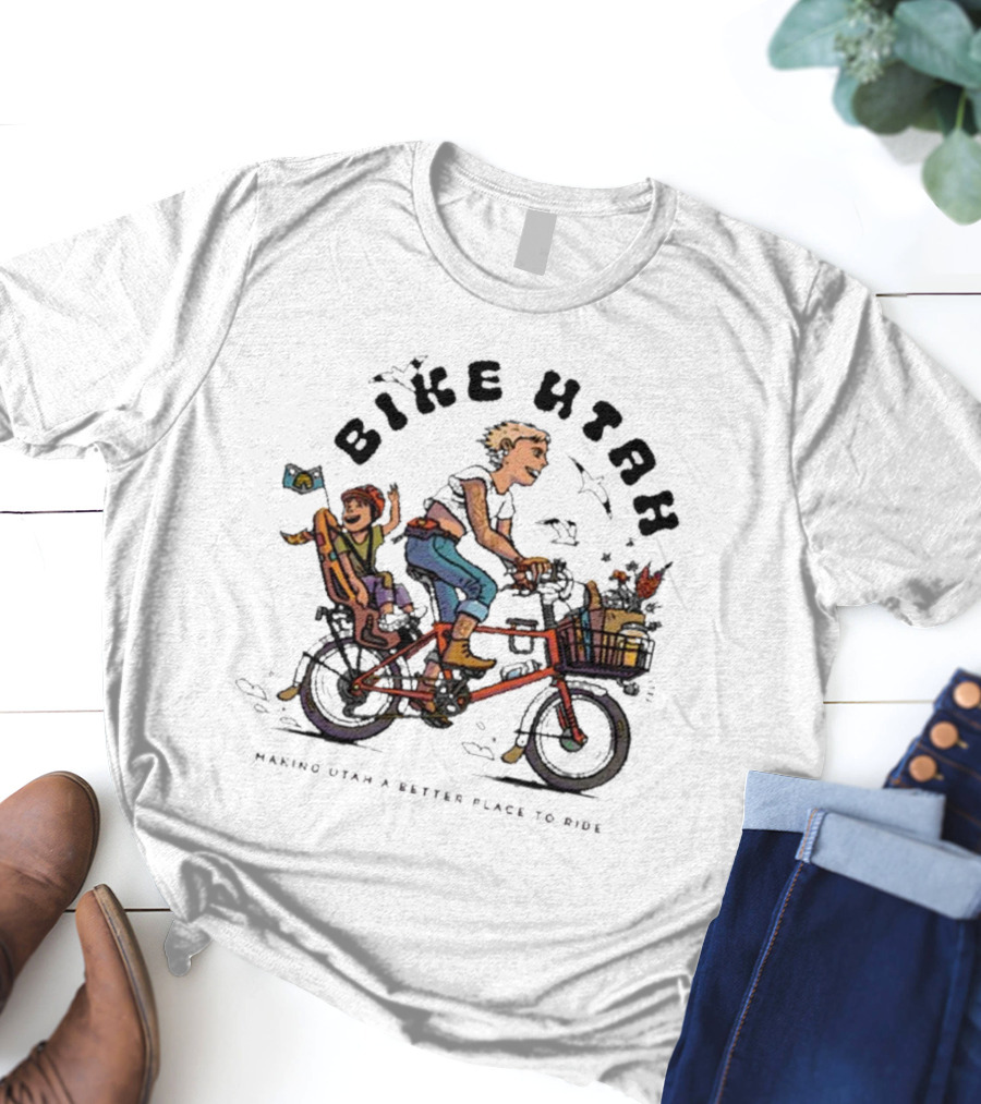 Bike Utah Bliss Making Utah A Better Place To Ride T-Shirt