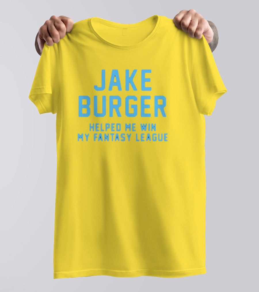 Jake Burger Helped Me Win My Fantasy League Sports Success T-Shirt