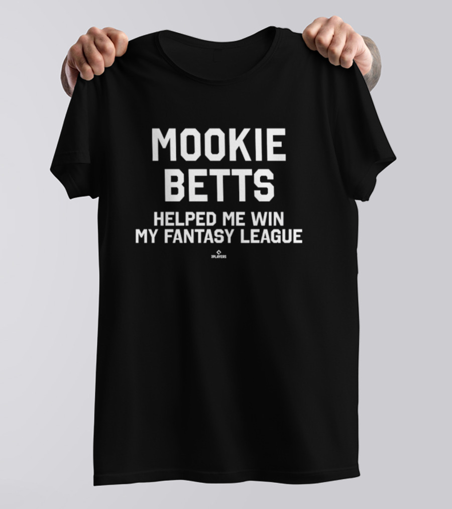 Los Angeles Dodgers MLB Mookie Betts Helped Me Win My Fantasy League 3Players T-Shirt