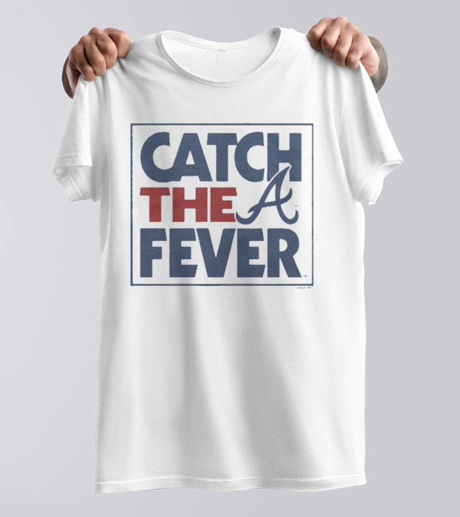 Catch The Fever Atlanta Braves MLB T-Shirt