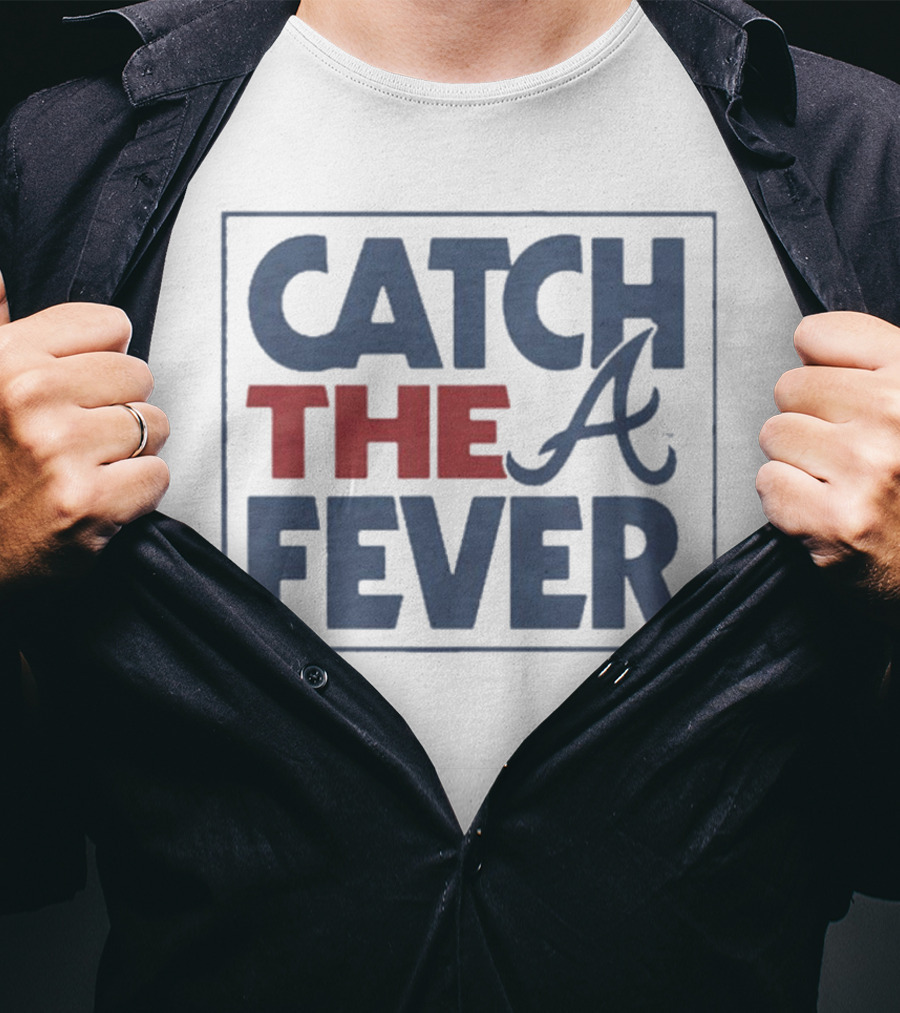 Catch The Fever Atlanta Braves MLB T-Shirt