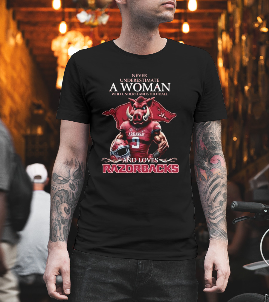Never Underestimate A Woman Who Understands Football And Loves Razorbacks T-Shirt