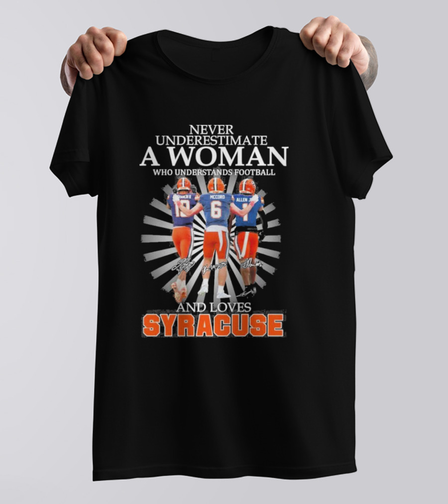 Never Underestimate A Woman Who Understands Football And Loves Syracuse Football Players Donnie McCord Allen T-Shirt