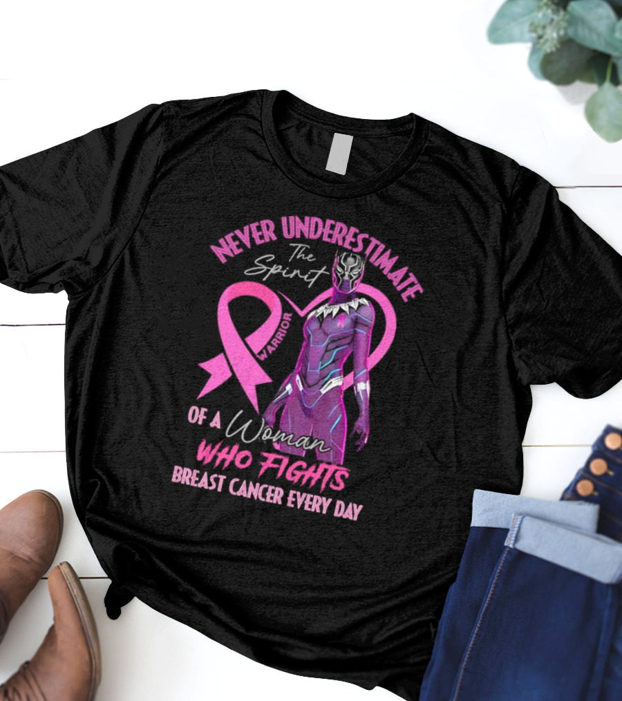 Never Underestimate The Spirit Warrior Woman Who Fights Breast Cancer Every Day T-Shirt
