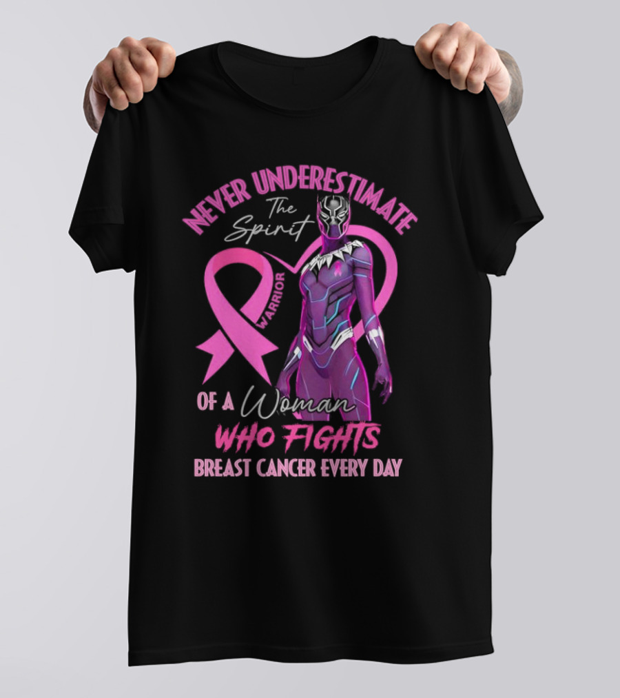 Never Underestimate The Spirit Warrior Woman Who Fights Breast Cancer Every Day T-Shirt