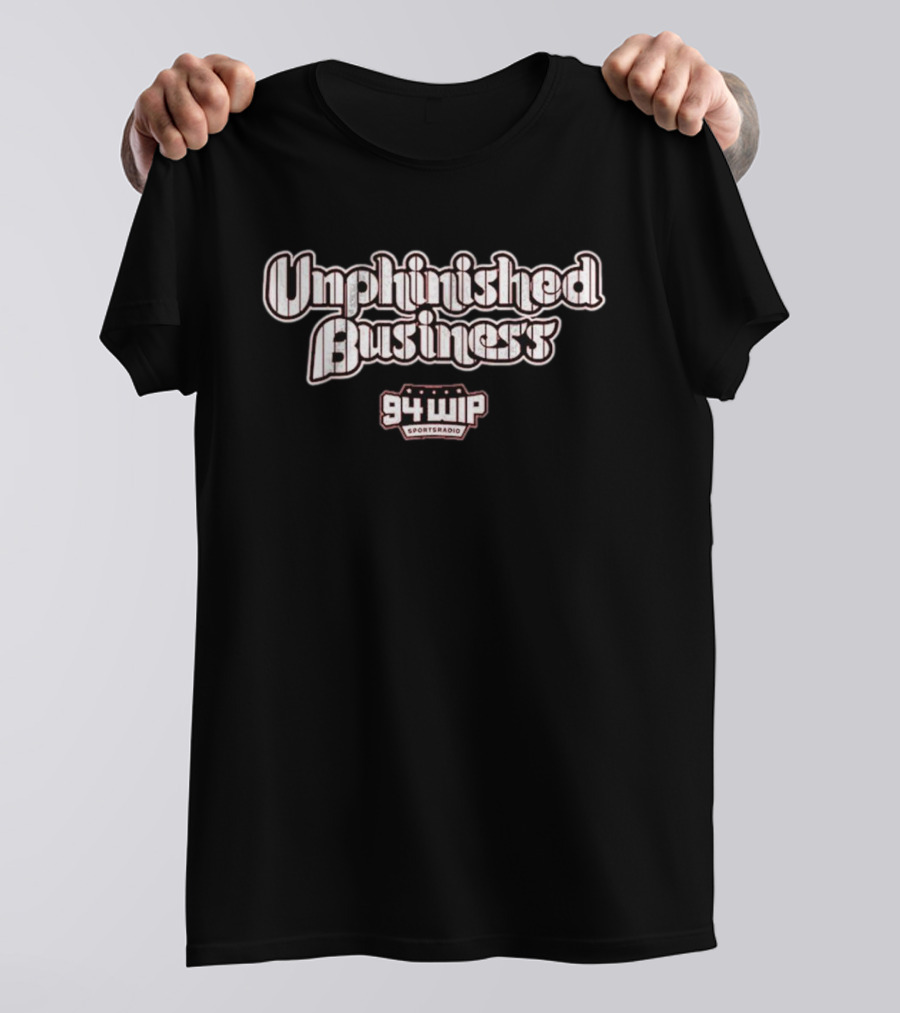 Philadelphia Phillies Unphinished Business 94 WIP SportsRadio T-Shirt