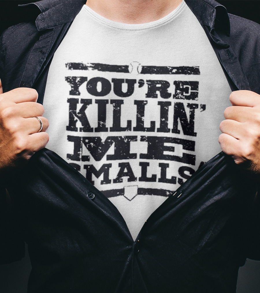 You’re Killin Me Smalls The Sandlot Movie T-Shirt