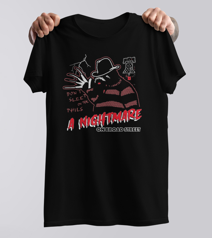 Don't Sleep On The Phils A Nightmare On Broad Street Liberty Bell Freddy Krueger Phillies T-Shirt
