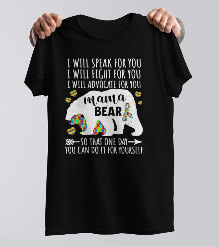 Mama Bear Autism Advocate I Will Speak Fight For You With Puzzle Ribbon And Heart Icons T-Shirt