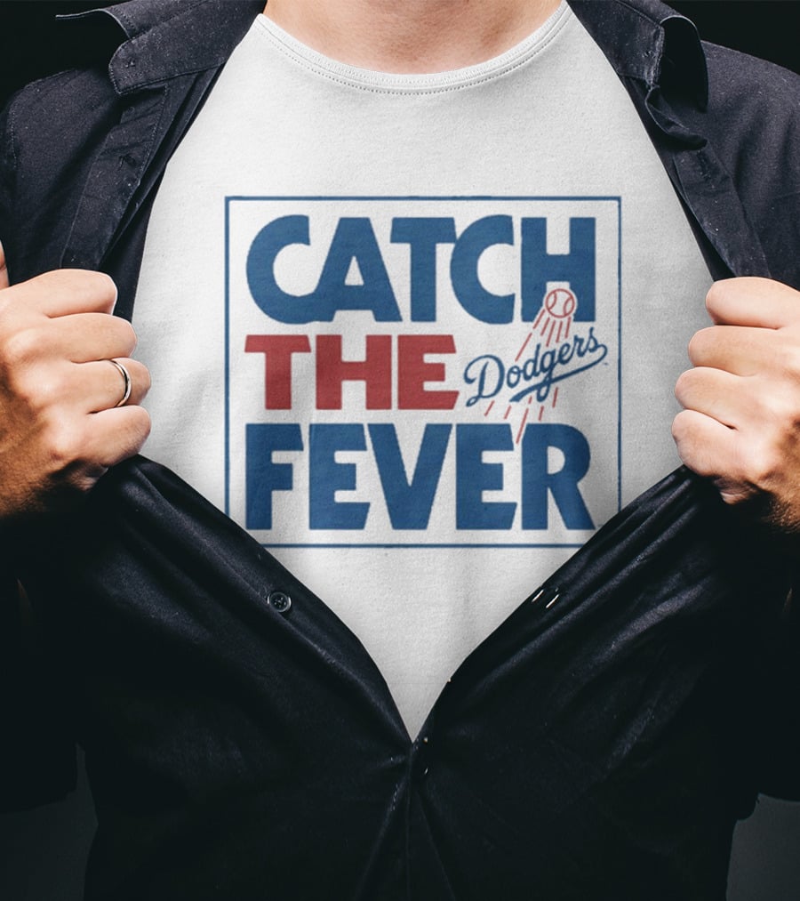 MLB Los Angeles Dodgers Catch The Fever T-Shirt