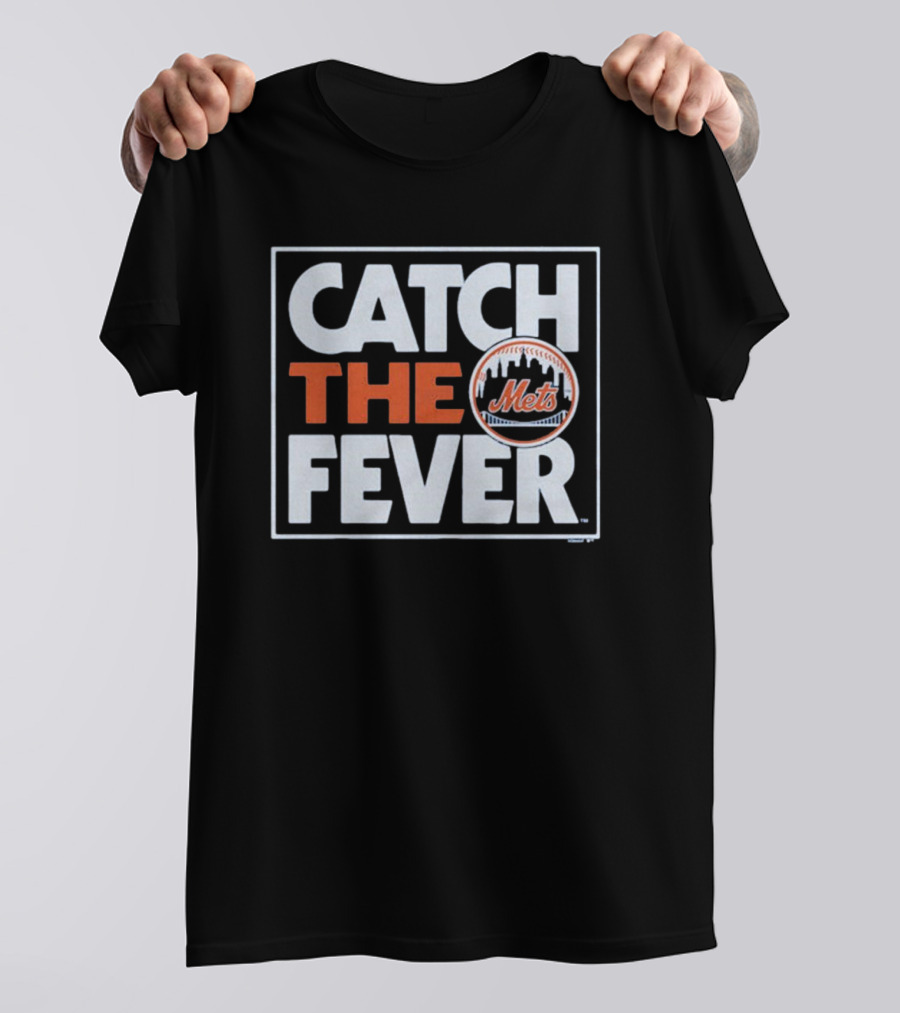New York Mets Catch The Fever MLB T-Shirt
