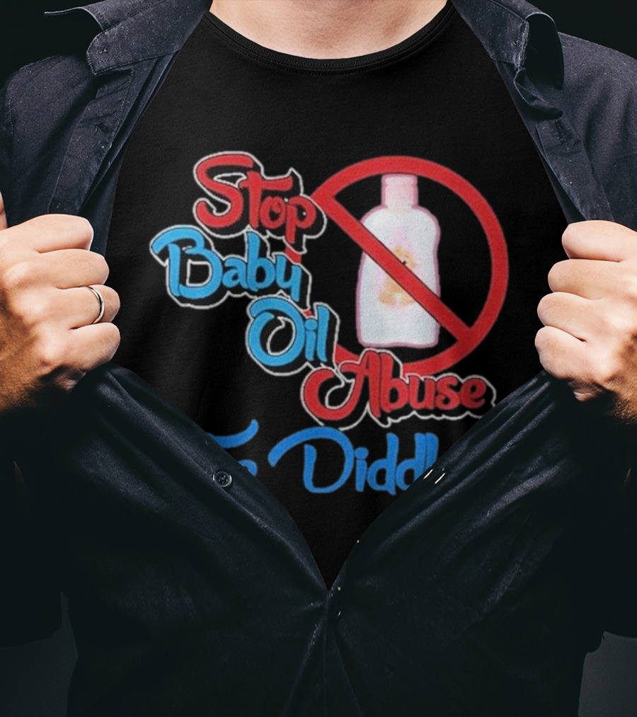 Stop Baby Oil Abuse The Diddler T-Shirt