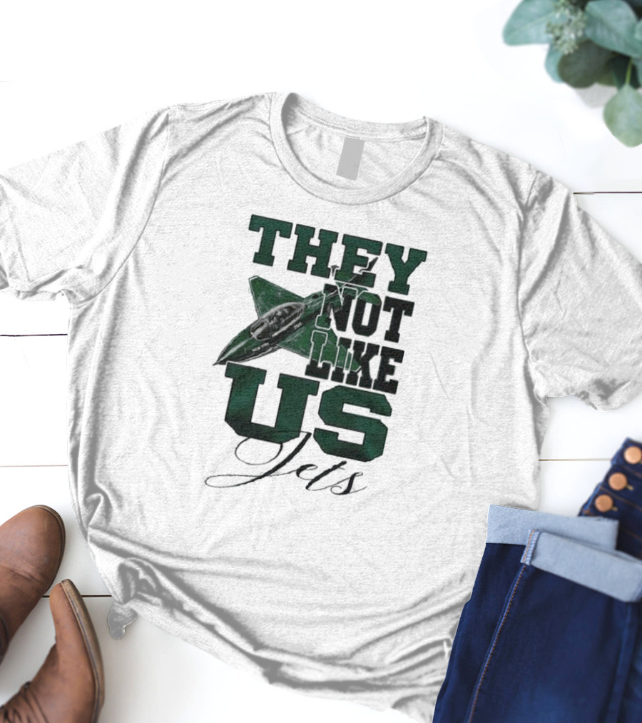 They Not Like Us Jets Football Team Insight Sports Fan Recognition T-Shirt