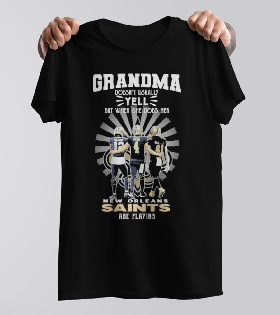 Grandma Doesn’t Usually Yell But When She Does Her New Orleans Saints Are Playing T-Shirt
