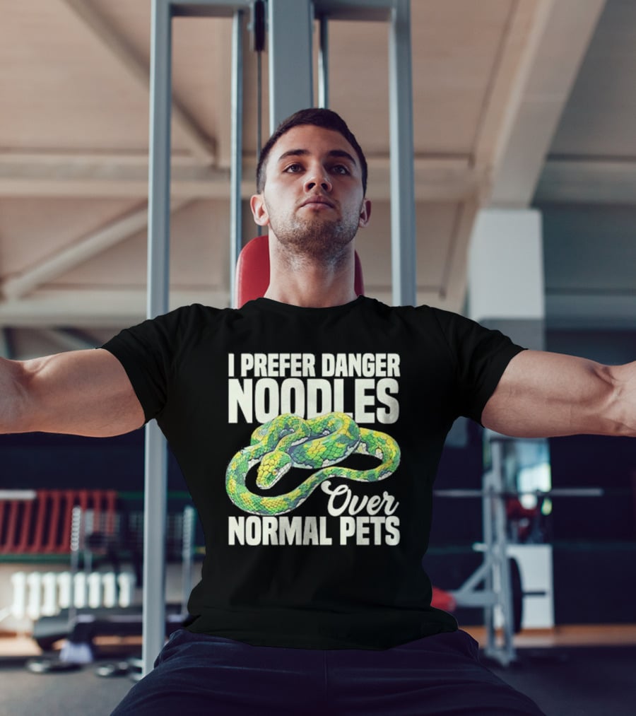 I Prefer Danger Noodles Over Normal Pets T-Shirt