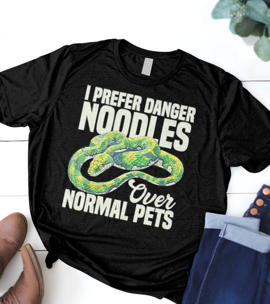 I Prefer Danger Noodles Over Normal Pets T-Shirt