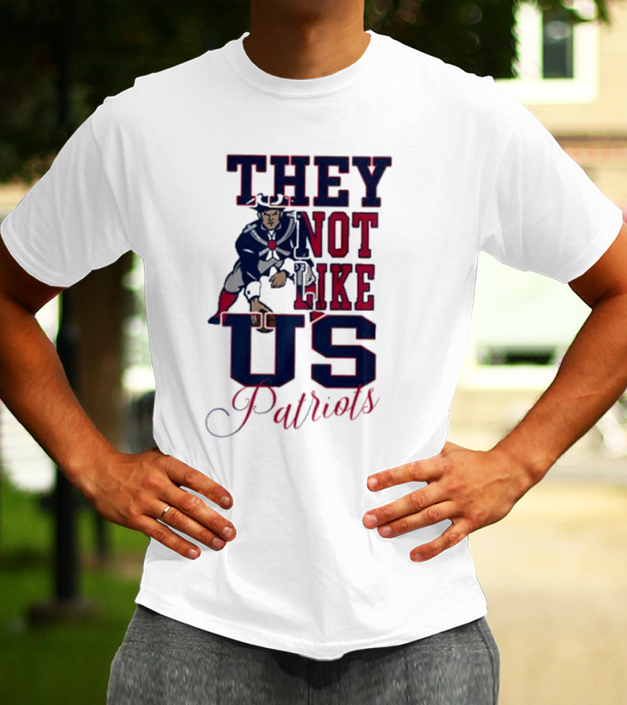 THEY NOT LIKE US PATRIOTS T-Shirt