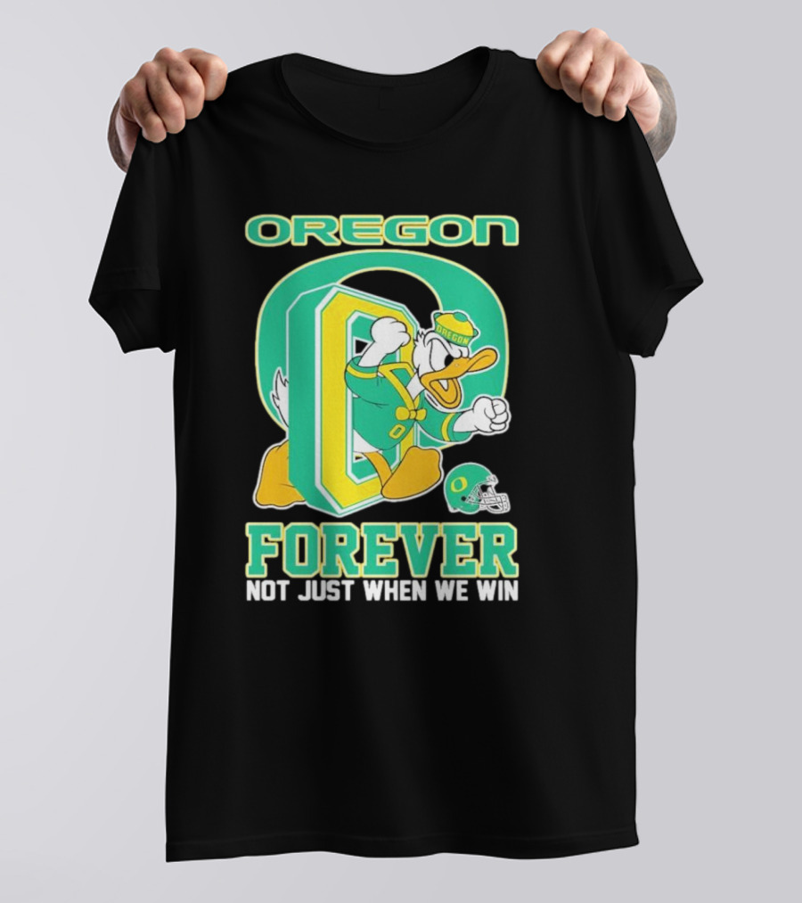 Oregon Ducks Mascot Forever Not Just When We Win T-Shirt