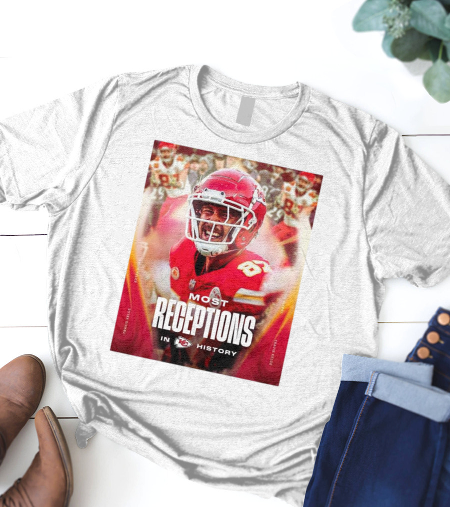 Kansas City Chiefs Travis Kelce Most Receptions In KC Chiefs History NFL Record T-Shirt