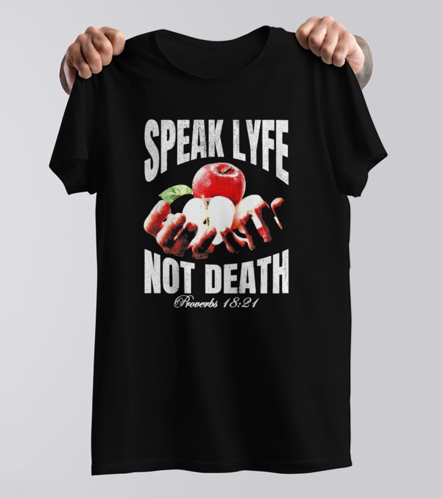 Speak Lyfe Not Death Proverbs 18 21 Hands Holding Apples Vintage T-Shirt
