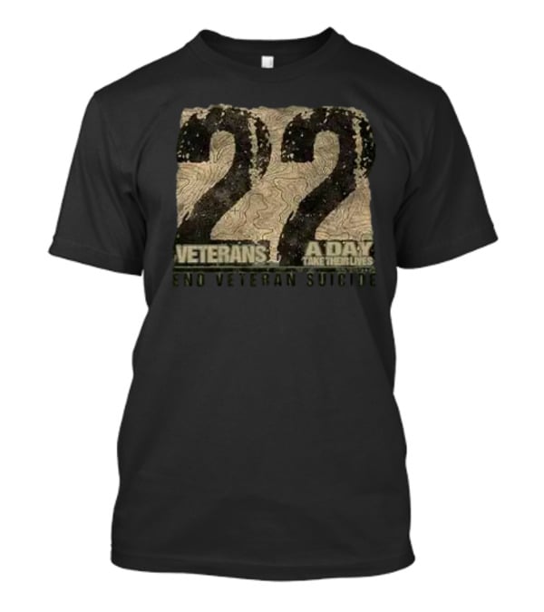 22 Veterans A Day Take Their Lives End Veteran Suicide T-Shirt