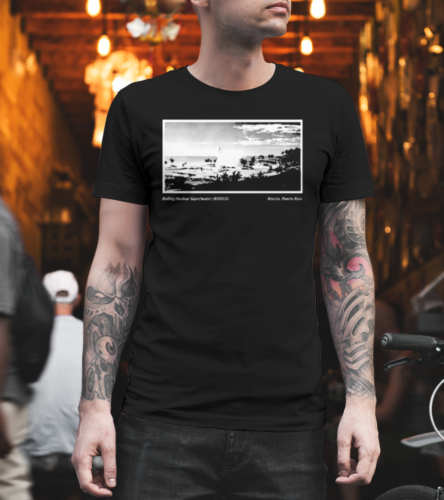 Boiling Nuclear Superheater BONUS Rincon Puerto Rico Atmospheric Landscape T-Shirt