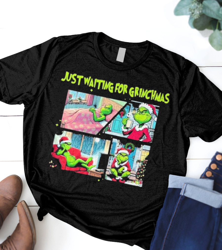 Just Waiting For Grinchmas Festive Scenes With The Grinch In Holiday Outfits T-Shirt