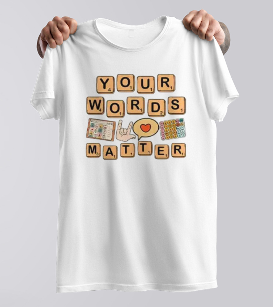 Your Words Matter AAC SPED Teacher Inclusion Communication Symbols T-Shirt
