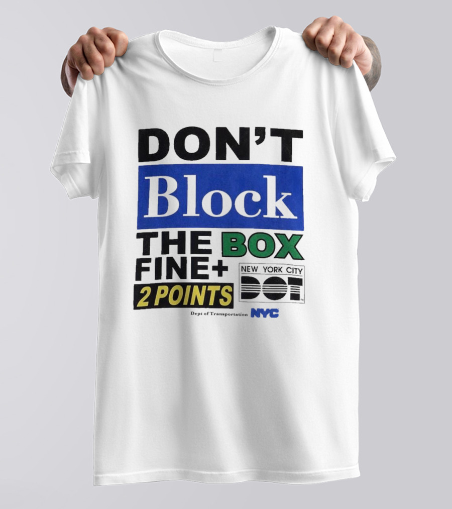 NYC Department Of Transportation Don't Block The Box Fine 2 Points T-Shirt