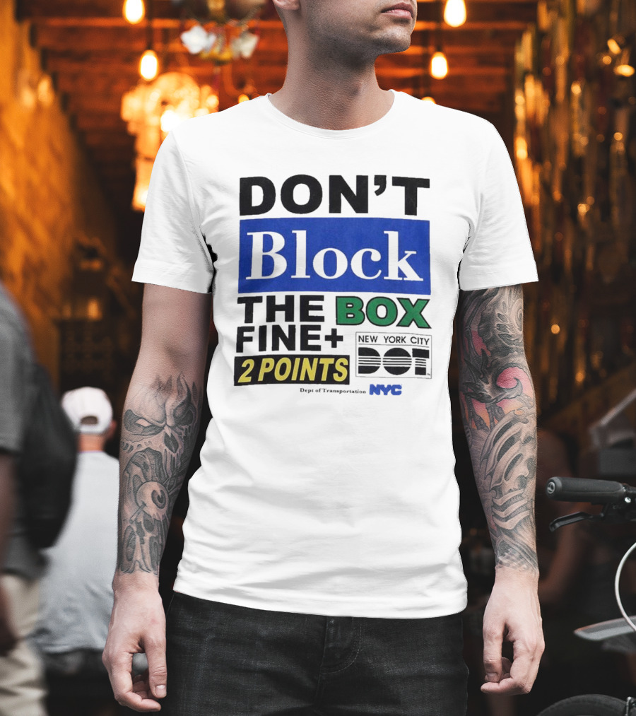 NYC Department Of Transportation Don't Block The Box Fine 2 Points T-Shirt