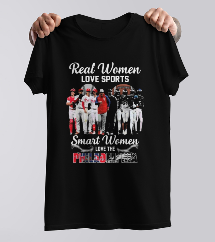 Real Women Love Sports Smart Women Love The Philadelphia Phillies And Eagles T-Shirt