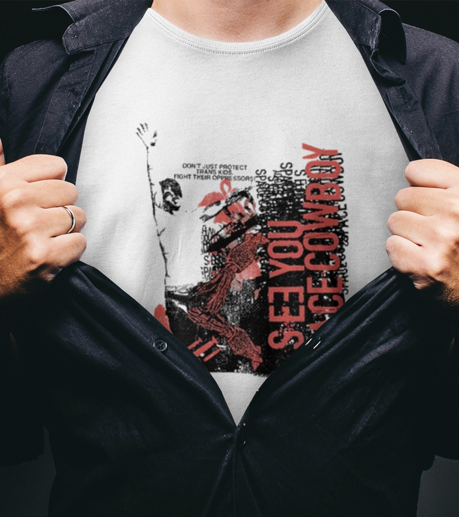 SeeYouSpaceCowboy Don’t Just Protect Fight Their Oppressors T-Shirt