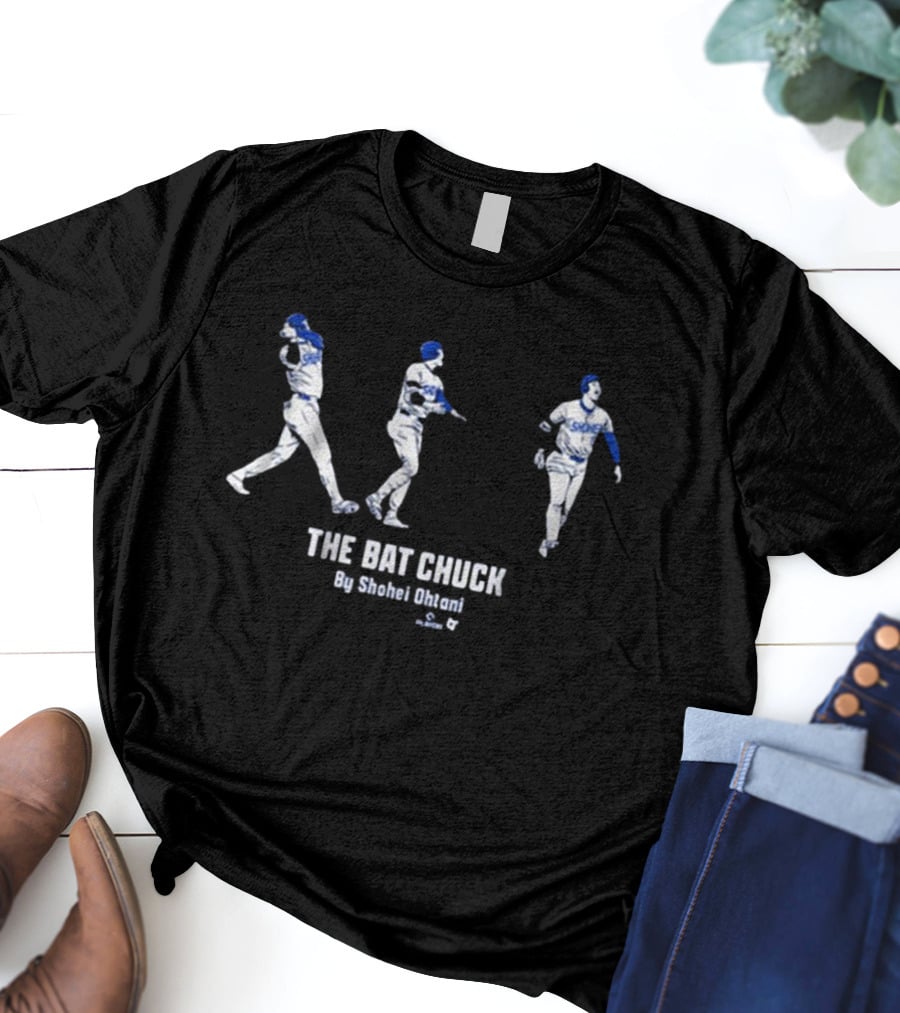 The Bat Chuck By Shohei Ohtani Los Angeles MLB Dodgers T-Shirt