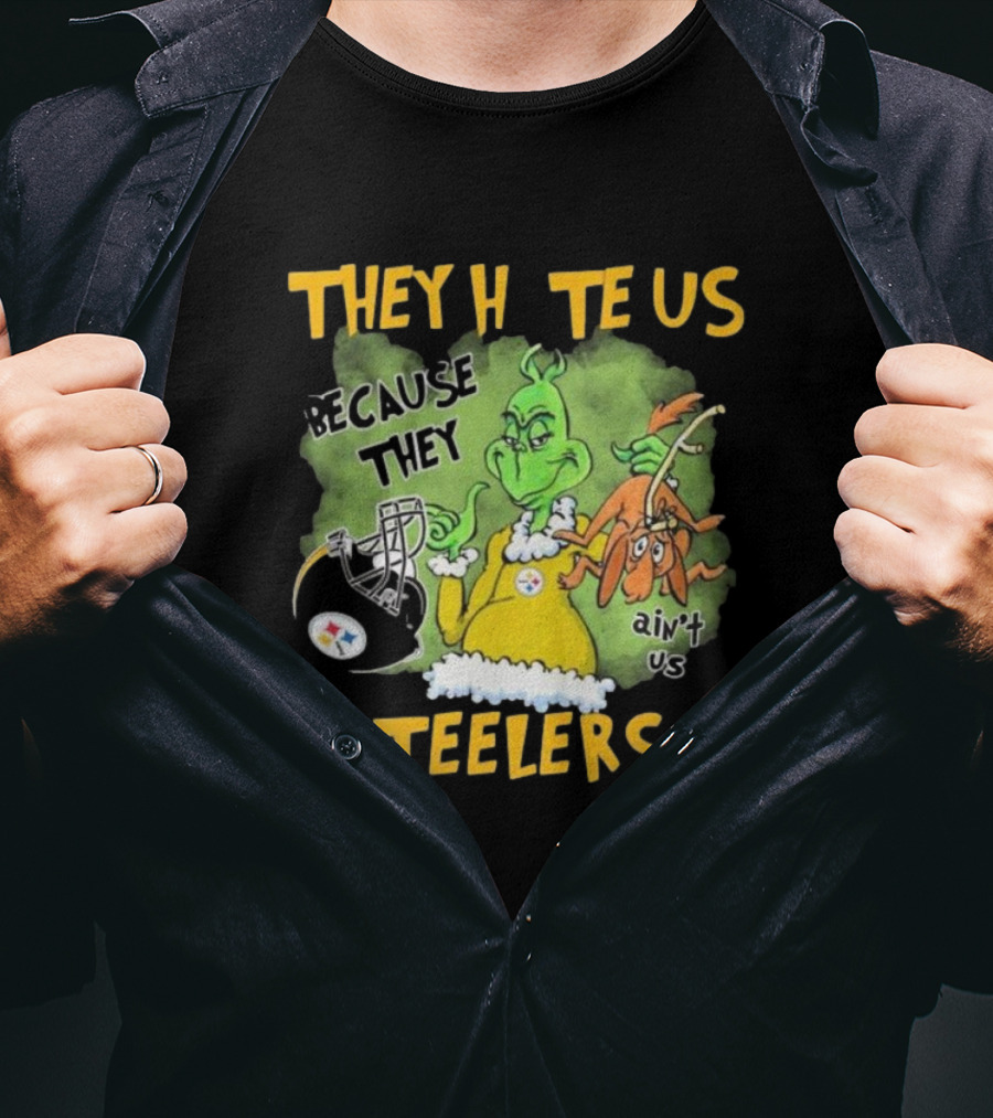 The Grinch They Hate Us Because They Ain’t Us Steelers T-Shirt