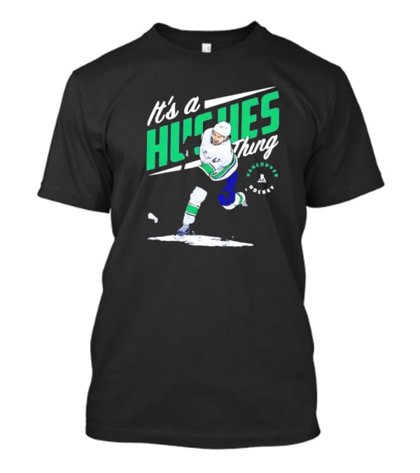 It's A Hughes Thing Vancouver Hockey T-Shirt