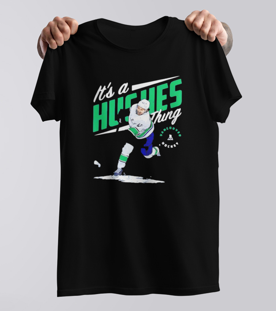 It's A Hughes Thing Vancouver Hockey T-Shirt