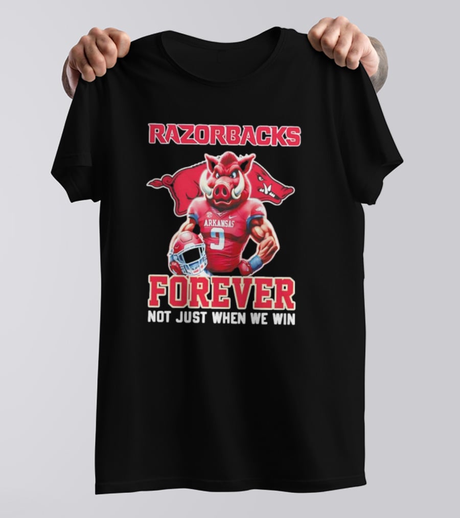 Razorbacks Arkansas Forever Not Just When We Win T-Shirt