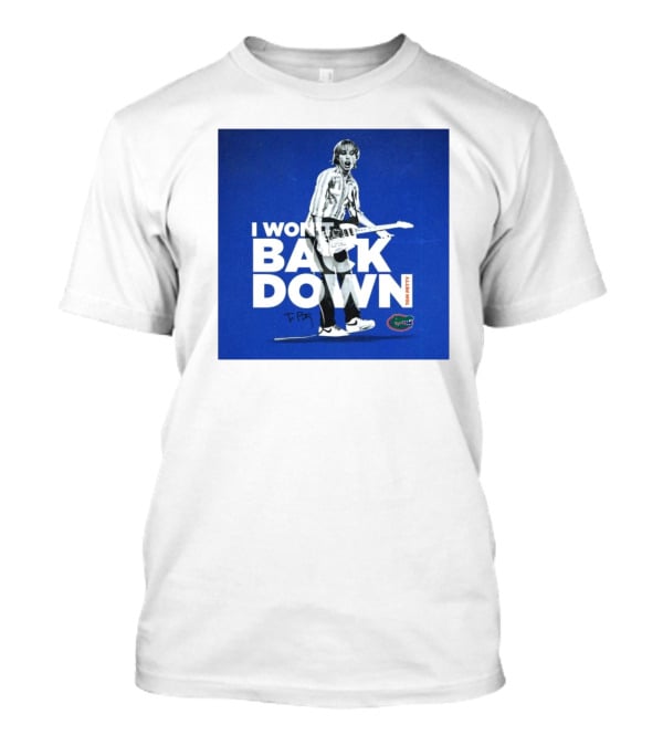 I Won’t Back Down Tom Petty Florida Gators T-Petty Signature T-Shirt