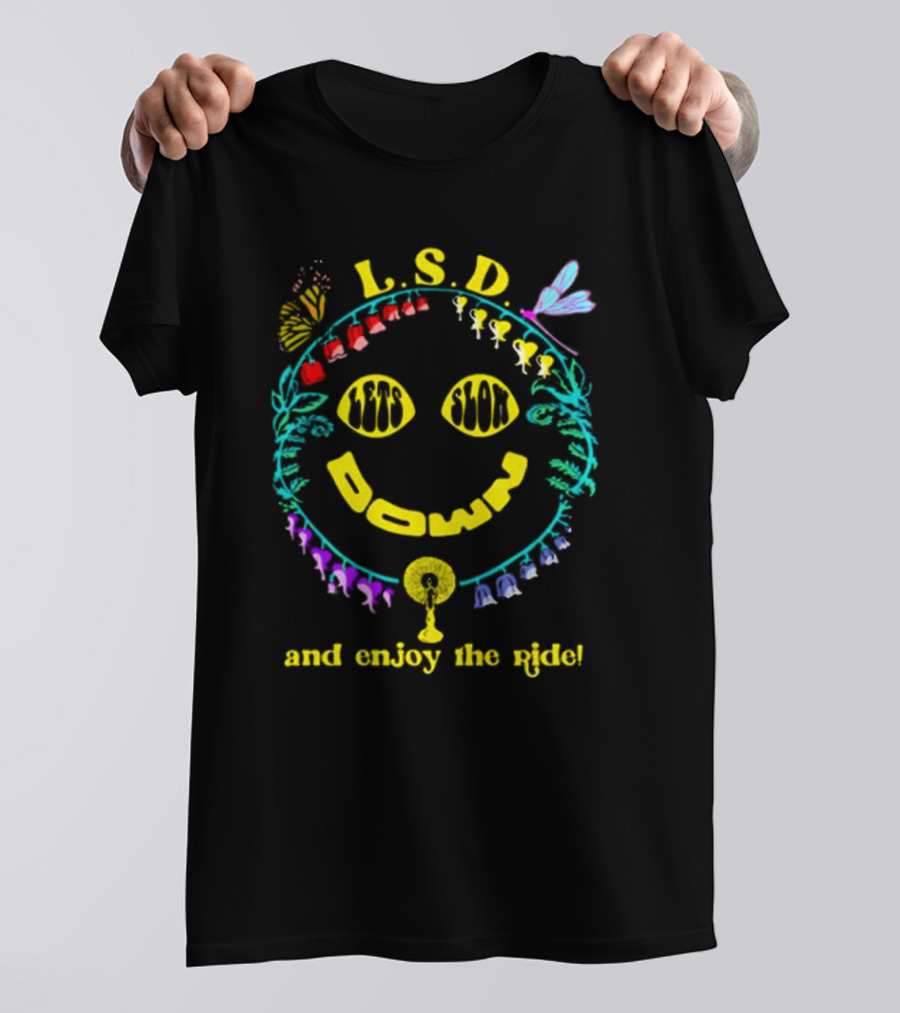 L.S.D. Lets Slow Down And Enjoy The Ride Psychedelic Nature Elements T-Shirt
