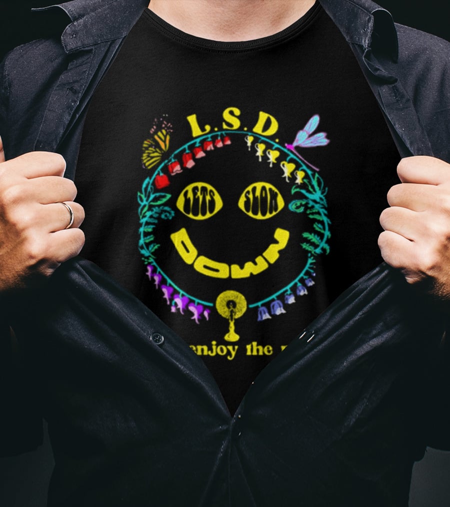 L.S.D. Lets Slow Down And Enjoy The Ride Psychedelic Nature Elements T-Shirt
