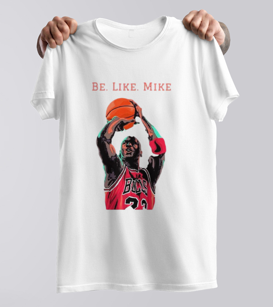 Be Like Mike Chicago Basketball Legend 23 NBA T-Shirt