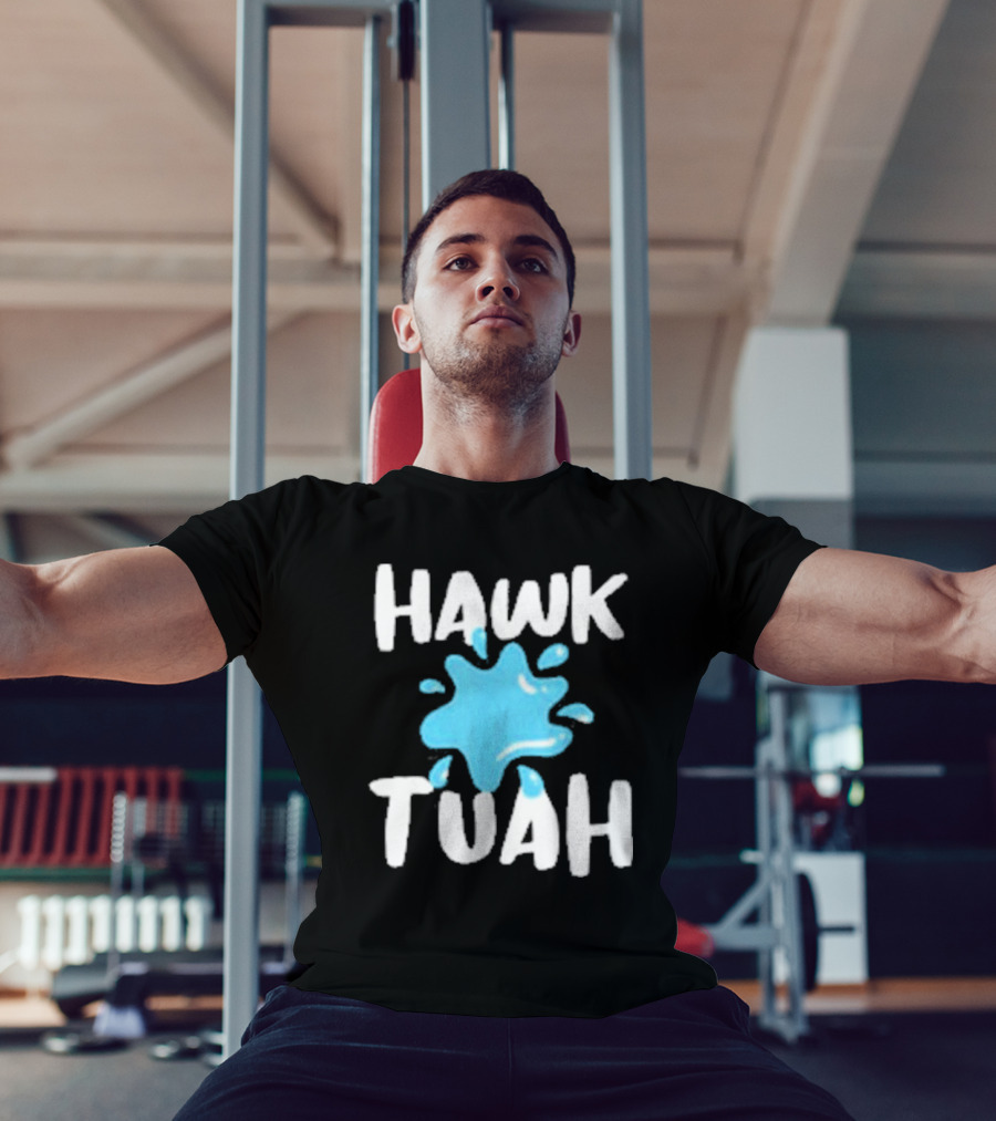 HAWK TUAH SPLASH T-Shirt