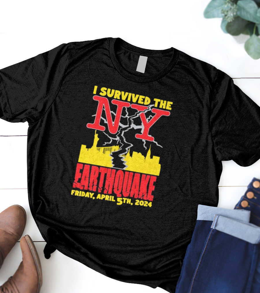 I Survived The NY Earthquake Friday, April 5th, T-Shirt