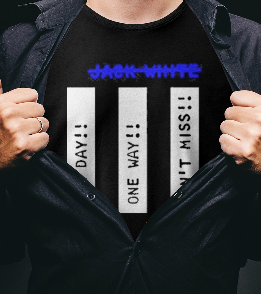 Jack White One Day One Way Can't Miss T-Shirt