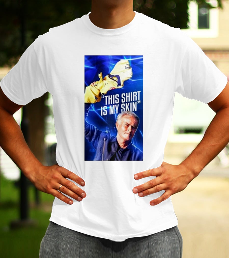 This Shirt Is My Skin José Mourinho Motivational T-Shirt