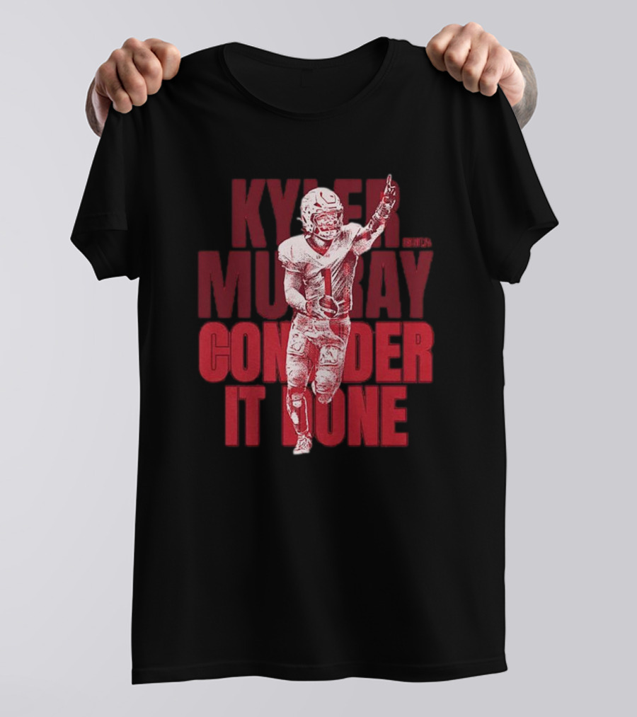 Kyler Murray Consider It Done Arizona Cardinals Football Overlay T-Shirt
