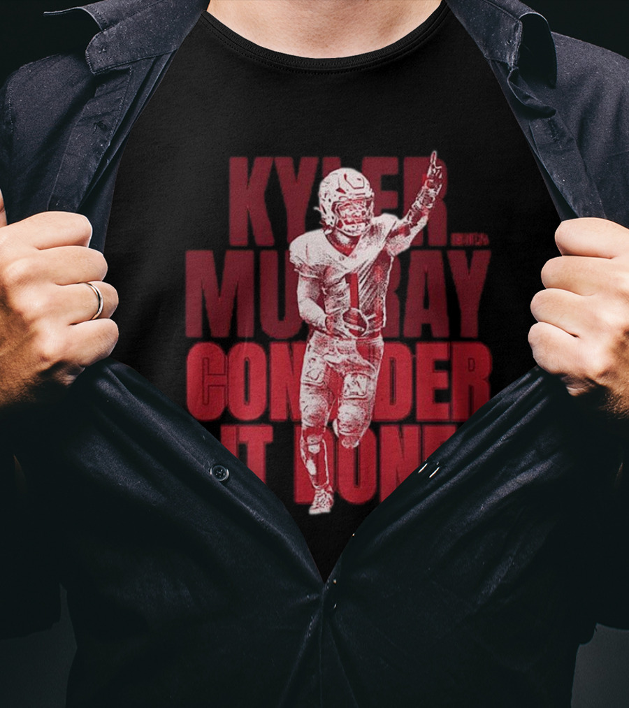 Kyler Murray Consider It Done Arizona Cardinals Football Overlay T-Shirt