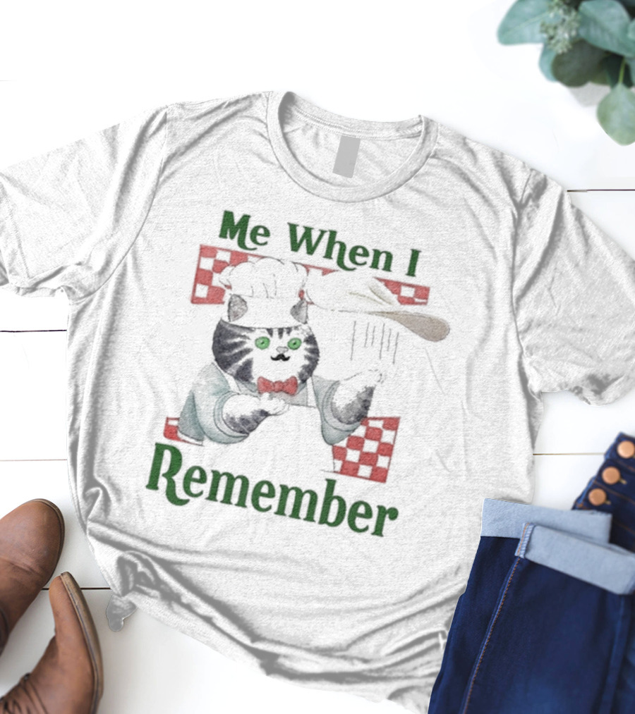 Me When I Remember Chef Cat With Pizza Dough And Red Check T-Shirt