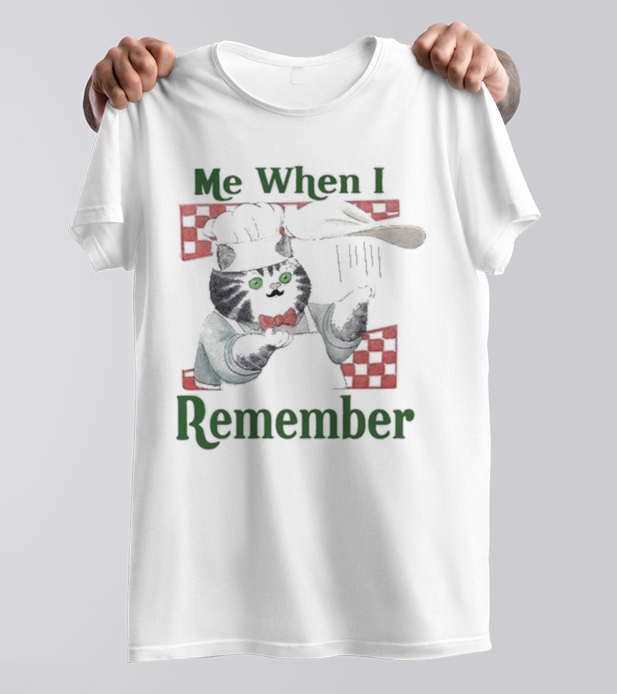 Me When I Remember Chef Cat With Pizza Dough And Red Check T-Shirt